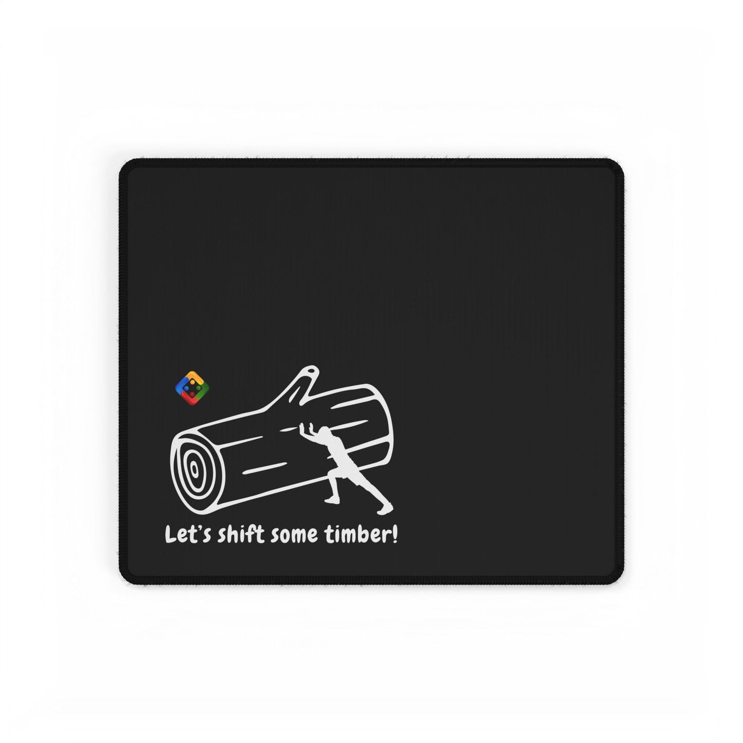 Motivational Desk Mat - 'Let's Shift Some Timber!'
