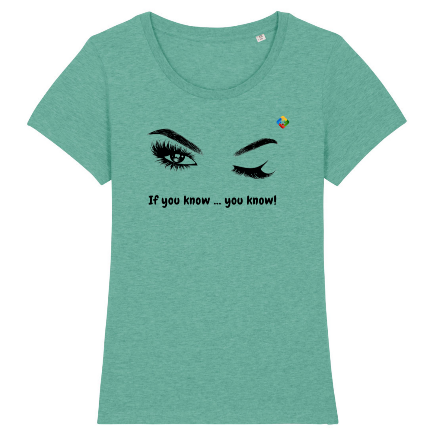 Women's organic T-shirt with 'If you know' design.  Available in 8 colours.