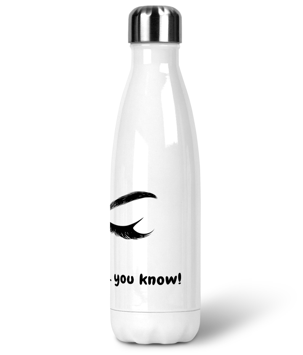Stainless Steel 'If you know ... you know!' Water Bottle 500ml